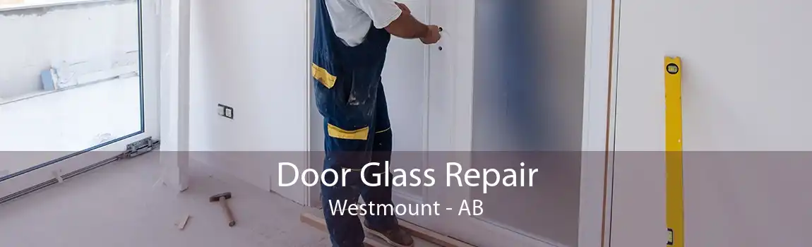 Door Glass Repair Westmount - AB