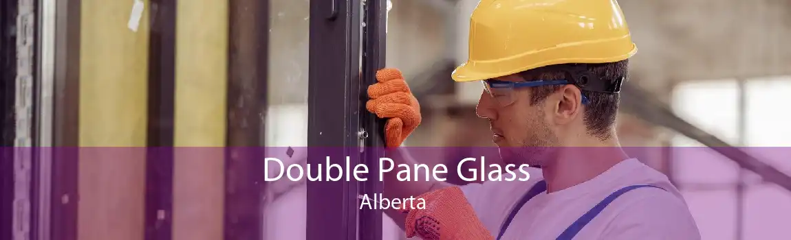 Double Pane Glass Alberta 