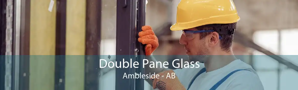 Double Pane Glass Ambleside - AB