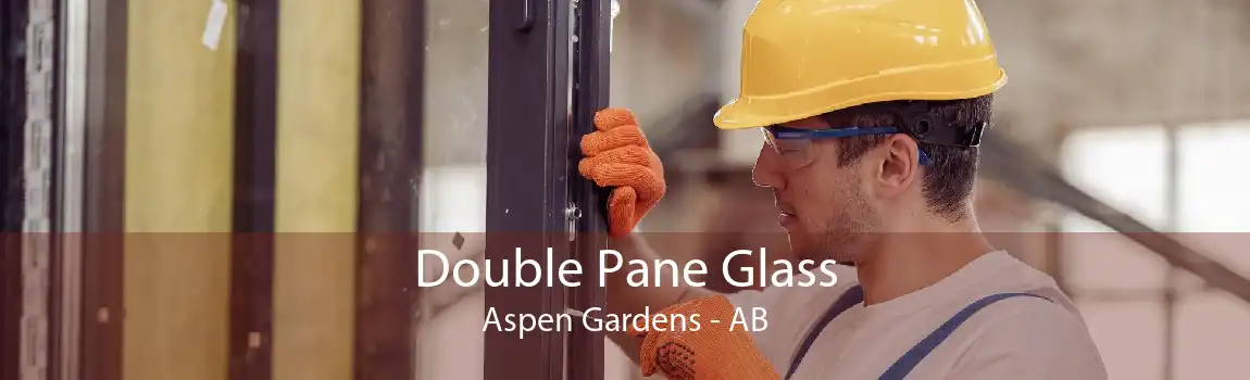 Double Pane Glass Aspen Gardens - AB