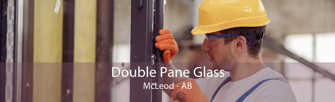 Double Pane Glass McLeod - AB