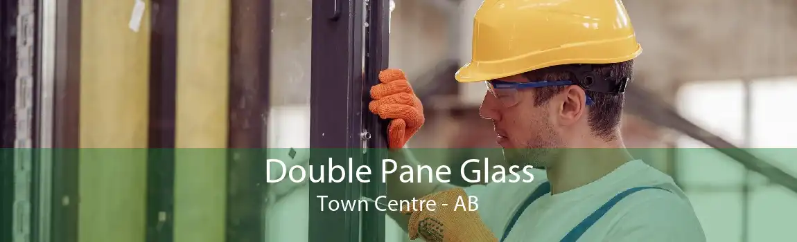 Double Pane Glass Town Centre - AB