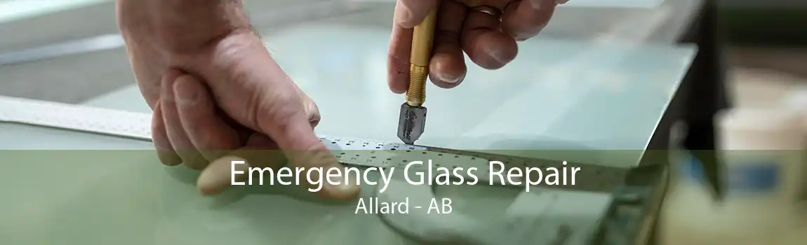 Emergency Glass Repair Allard - AB