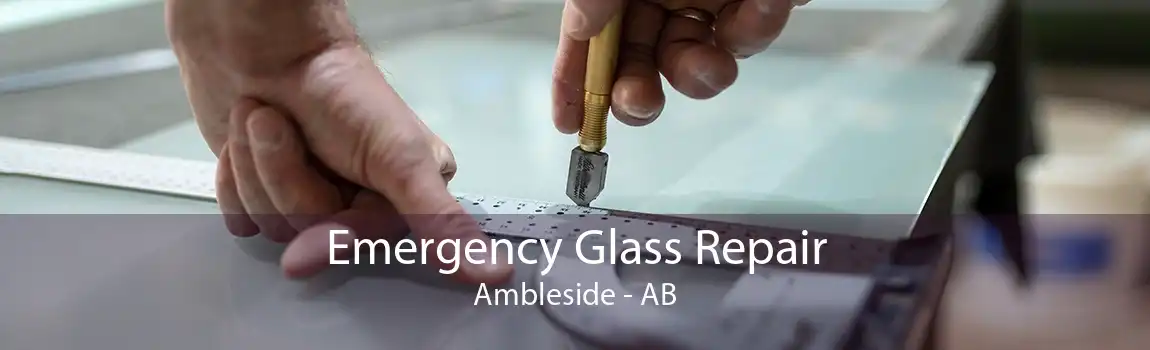 Emergency Glass Repair Ambleside - AB