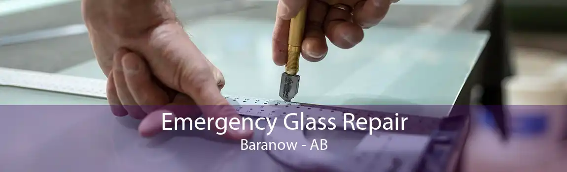 Emergency Glass Repair Baranow - AB