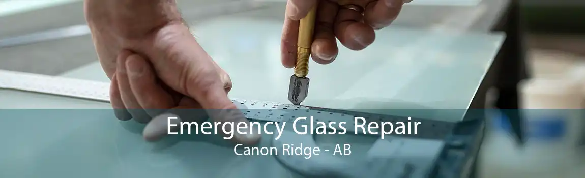 Emergency Glass Repair Canon Ridge - AB