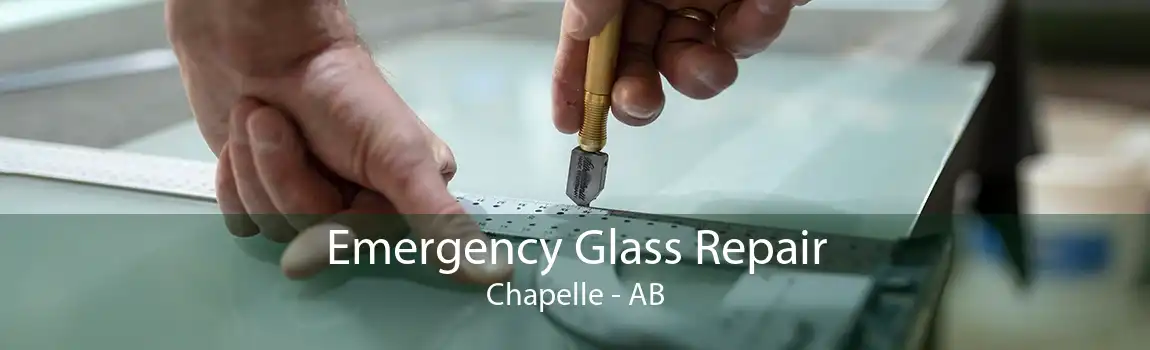 Emergency Glass Repair Chapelle - AB