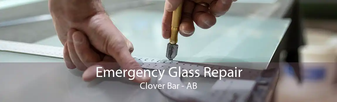 Emergency Glass Repair Clover Bar - AB