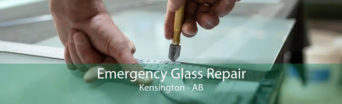 Emergency Glass Repair Kensington - AB