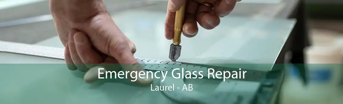 Emergency Glass Repair Laurel - AB