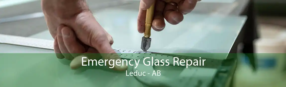 Emergency Glass Repair Leduc - AB