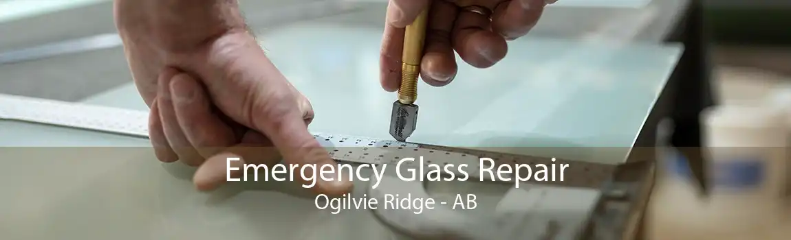 Emergency Glass Repair Ogilvie Ridge - AB