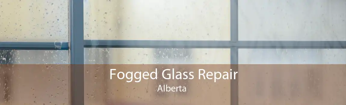 Fogged Glass Repair Alberta 