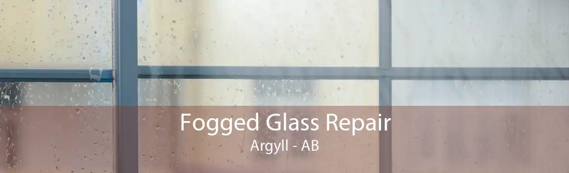 Fogged Glass Repair Argyll - AB