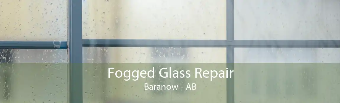 Fogged Glass Repair Baranow - AB