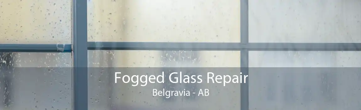 Fogged Glass Repair Belgravia - AB