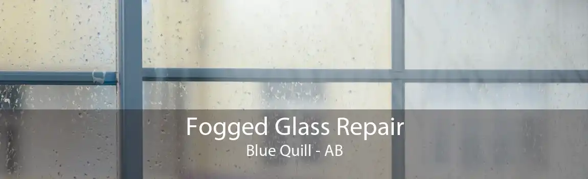 Fogged Glass Repair Blue Quill - AB