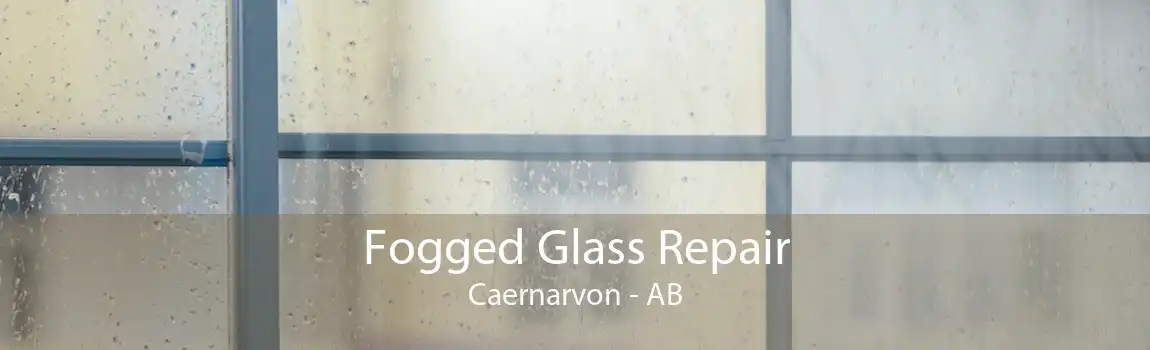 Fogged Glass Repair Caernarvon - AB