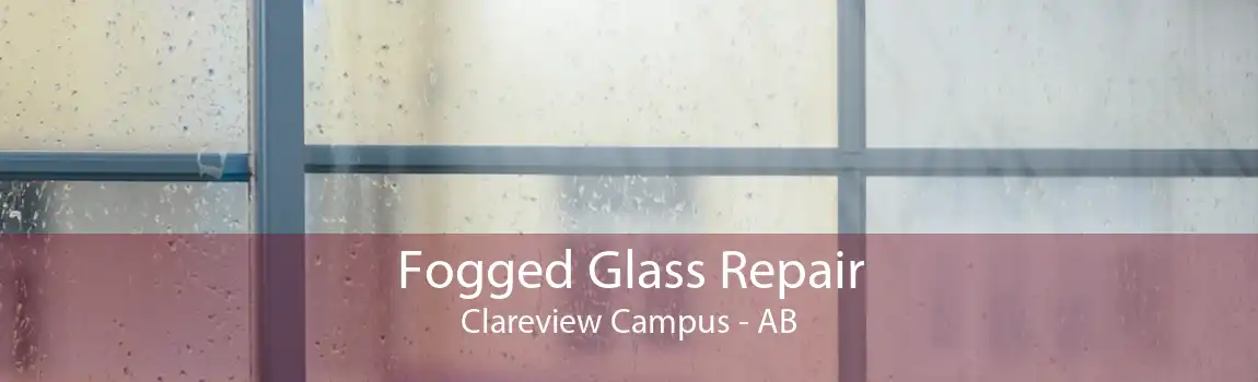 Fogged Glass Repair Clareview Campus - AB