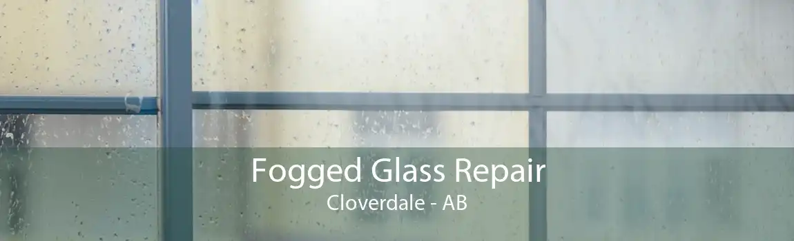 Fogged Glass Repair Cloverdale - AB