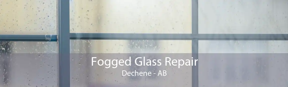 Fogged Glass Repair Dechene - AB