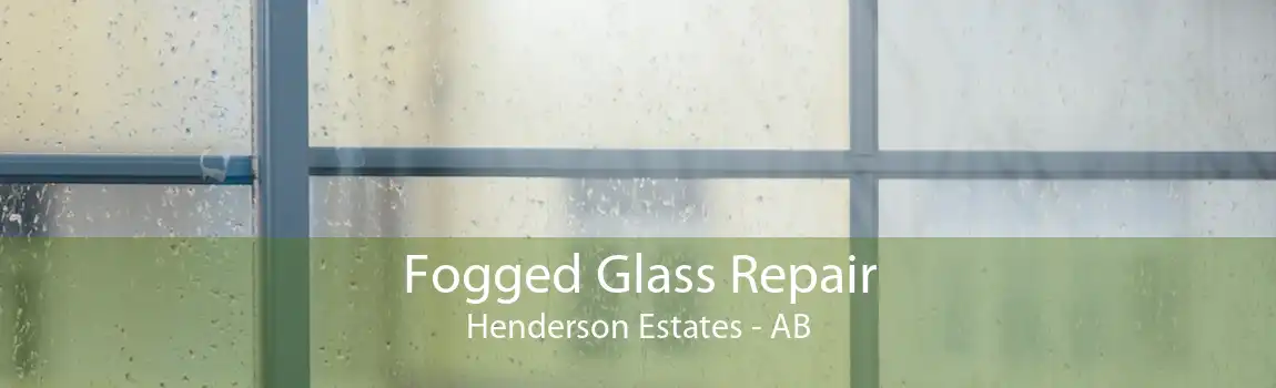 Fogged Glass Repair Henderson Estates - AB