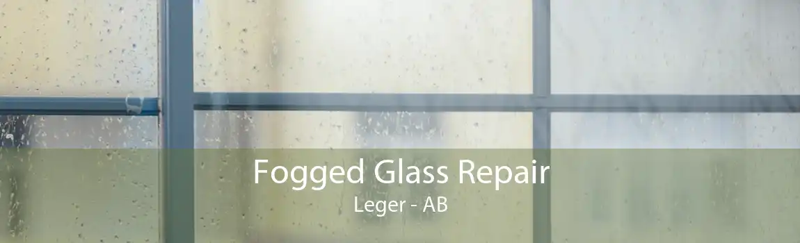 Fogged Glass Repair Leger - AB