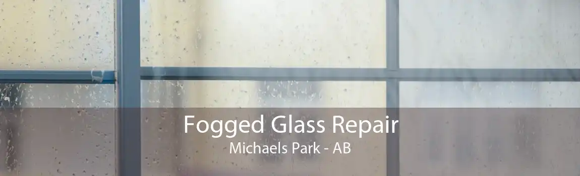 Fogged Glass Repair Michaels Park - AB