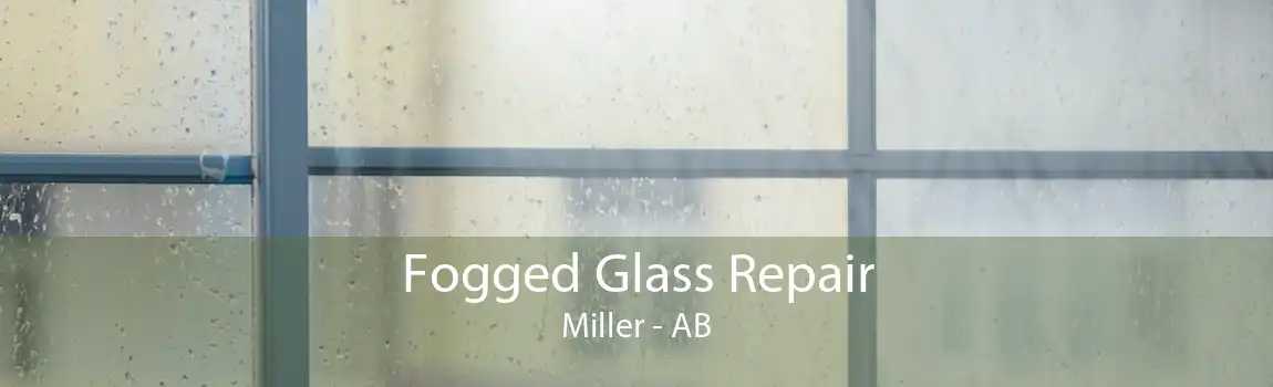 Fogged Glass Repair Miller - AB