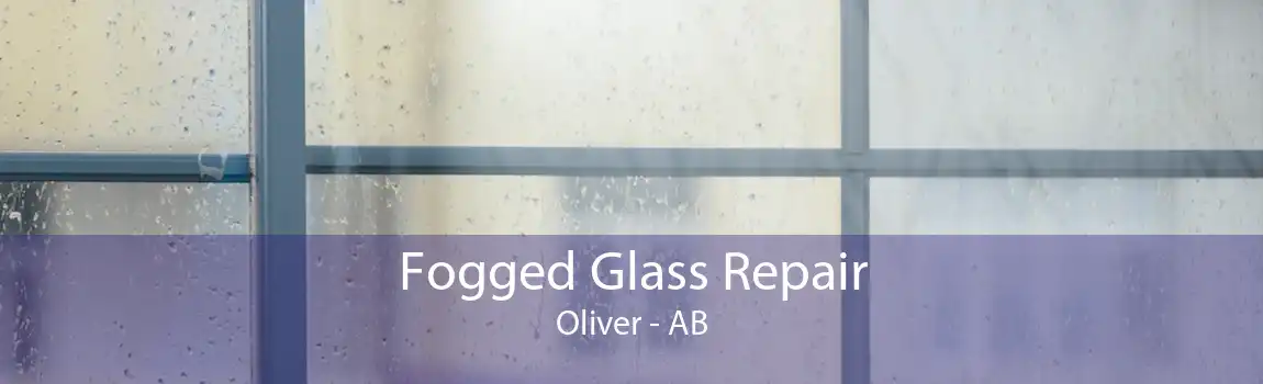 Fogged Glass Repair Oliver - AB