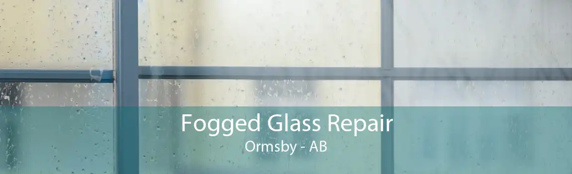 Fogged Glass Repair Ormsby - AB