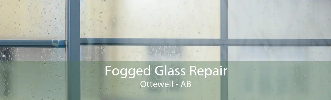 Fogged Glass Repair Ottewell - AB