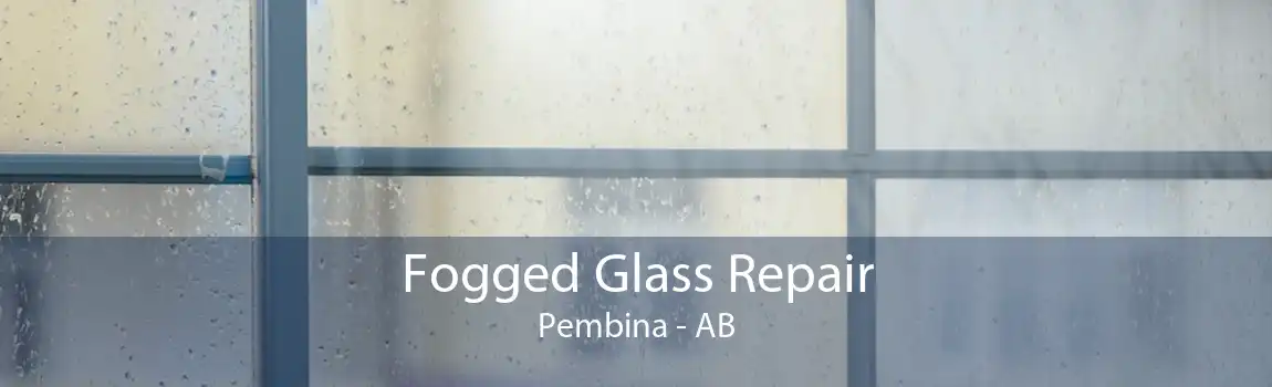 Fogged Glass Repair Pembina - AB