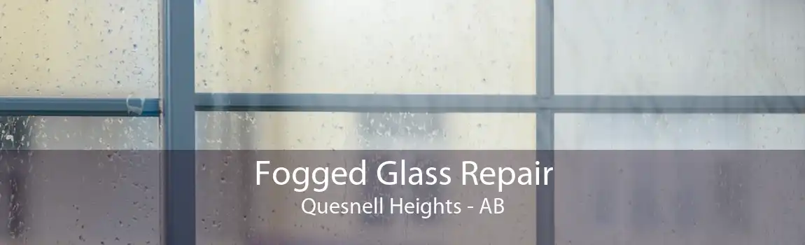 Fogged Glass Repair Quesnell Heights - AB