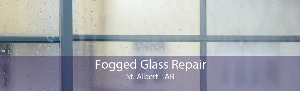 Fogged Glass Repair St. Albert - AB