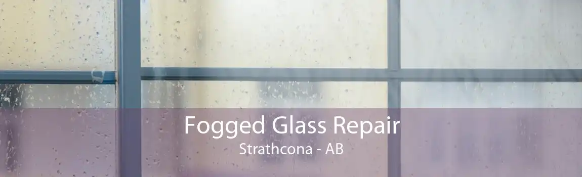 Fogged Glass Repair Strathcona - AB