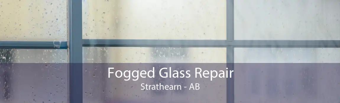 Fogged Glass Repair Strathearn - AB