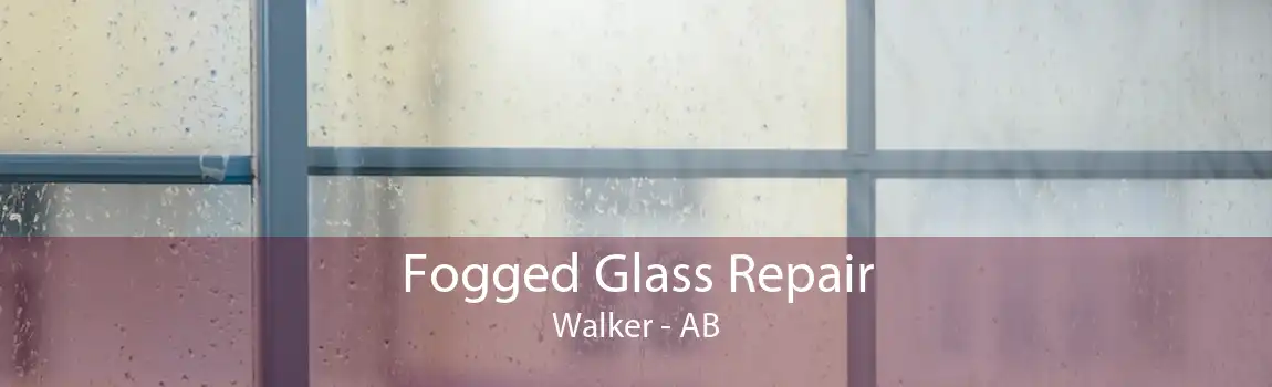 Fogged Glass Repair Walker - AB