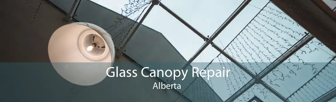 Glass Canopy Repair Alberta 