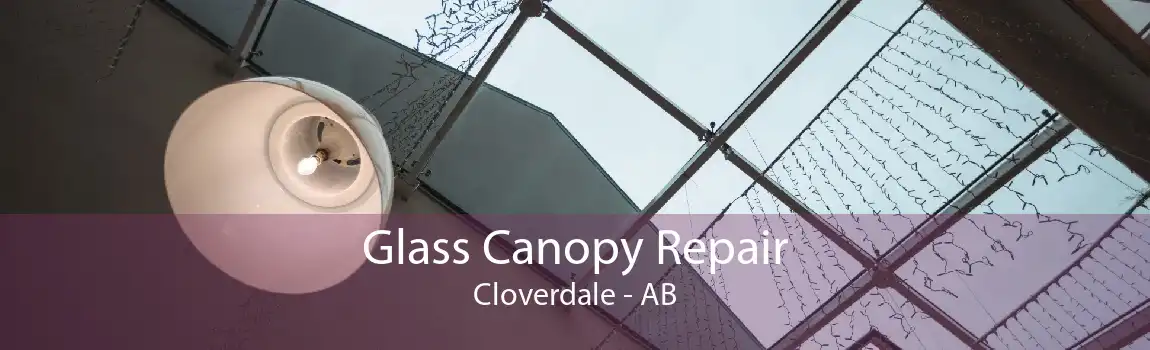 Glass Canopy Repair Cloverdale - AB