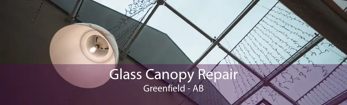 Glass Canopy Repair Greenfield - AB