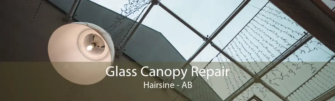 Glass Canopy Repair Hairsine - AB