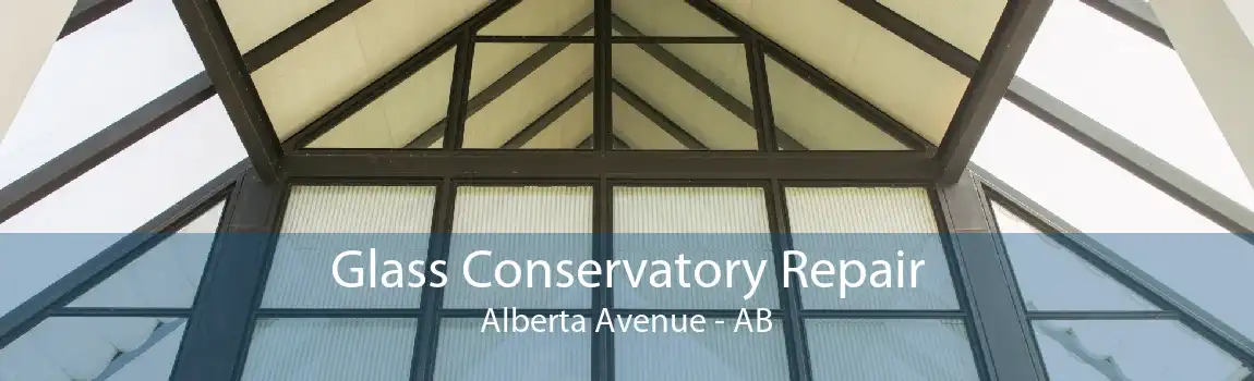 Glass Conservatory Repair Alberta Avenue - AB