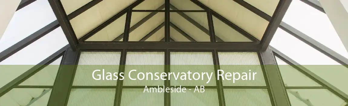 Glass Conservatory Repair Ambleside - AB