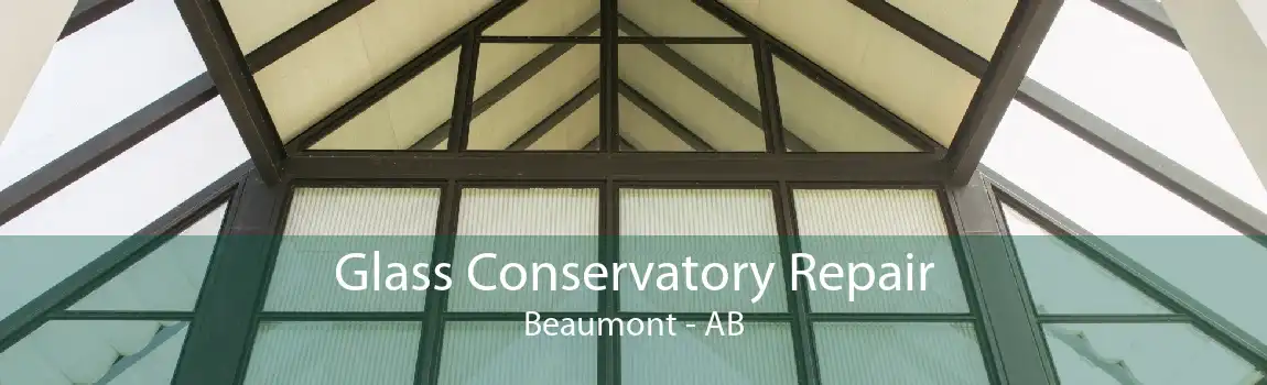 Glass Conservatory Repair Beaumont - AB