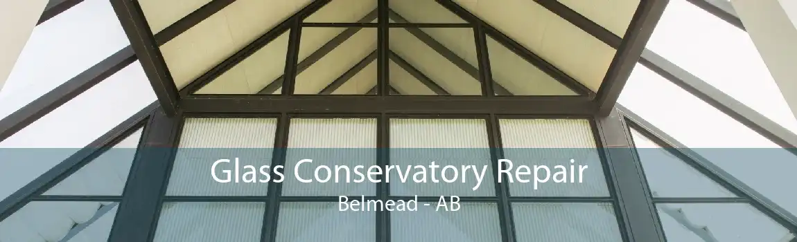 Glass Conservatory Repair Belmead - AB