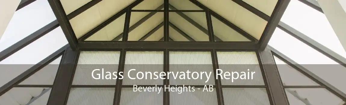 Glass Conservatory Repair Beverly Heights - AB