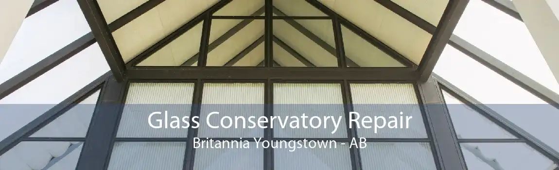 Glass Conservatory Repair Britannia Youngstown - AB