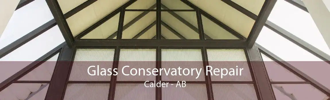 Glass Conservatory Repair Calder - AB