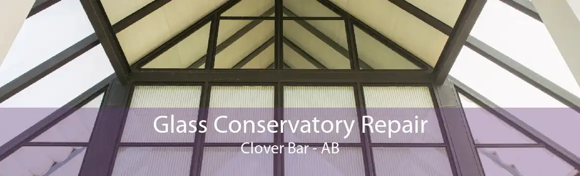 Glass Conservatory Repair Clover Bar - AB